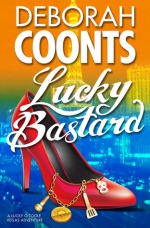 Lucky Bastard by Deborah Coonts