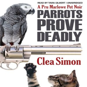 Parrots Prove Deadly by Clea Simon